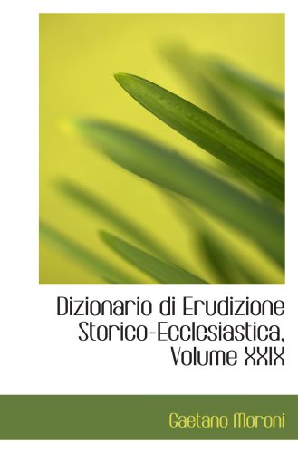 9780559707902: Dizionario di Erudizione Storico-Ecclesiastica, Volume XXIX