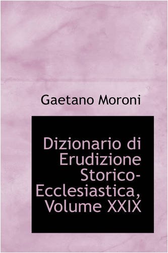 9780559707971: Dizionario Di Erudizione Storico-Ecclesiastica, Volume XXIX