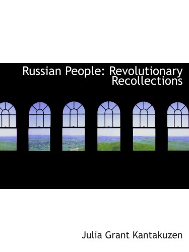 Stock image for Russian People: Revolutionary Recollections for sale by Revaluation Books