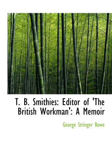 Stock image for T. B. Smithies: Editor of 'The British Workman': A Memoir for sale by Revaluation Books