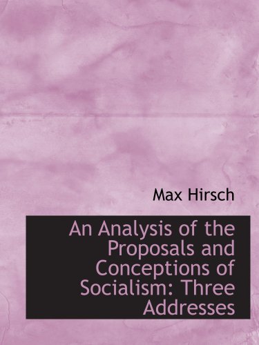 Immagine dell'editore per An Analysis of the Proposals and Conceptions of Socialism: Three Addresses venduto da Revaluation Books