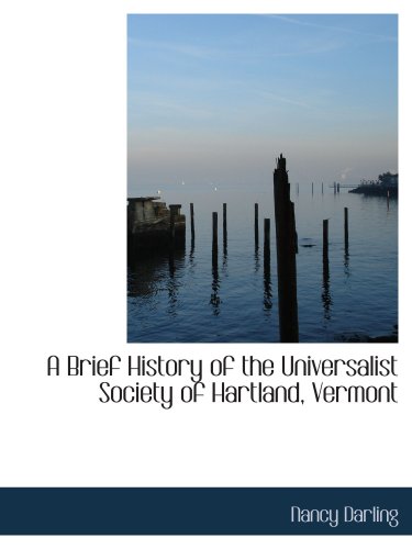 A Brief History of the Universalist Society of Hartland, Vermont (9780559723155) by Darling, Nancy