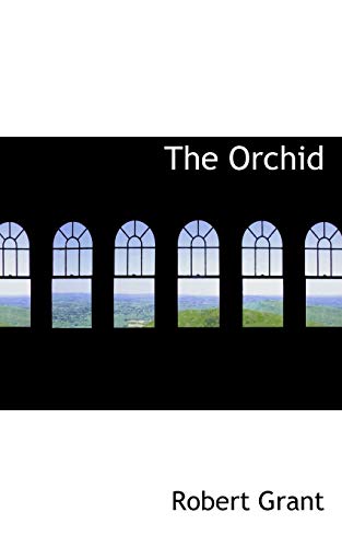 The Orchid (9780559723551) by Grant, Robert