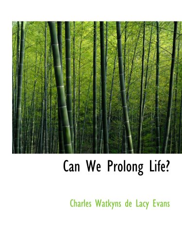 9780559723865: Can We Prolong Life?