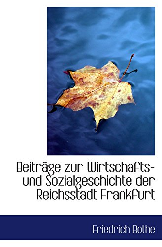 9780559724640: Beitrge zur Wirtschafts- und Sozialgeschichte der Reichsstadt Frankfurt