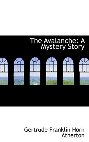9780559725289: The Avalanche: A Mystery Story