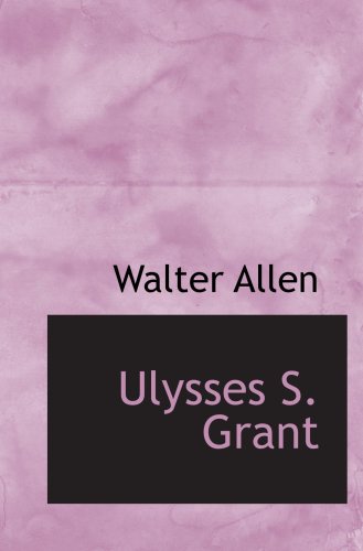Beispielbild fr Ulysses S. Grant zum Verkauf von Revaluation Books
