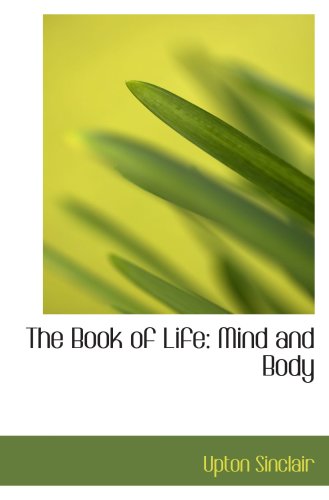 The Book of Life: Mind and Body (9780559731778) by Sinclair, Upton