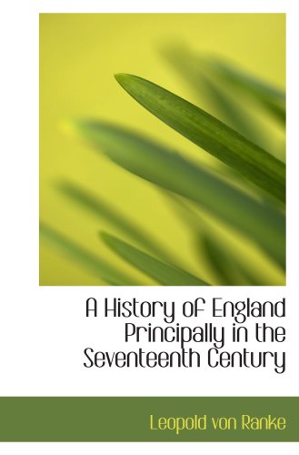 A History of England Principally in the Seventeenth Century (9780559736025) by Ranke, Leopold Von