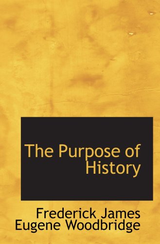 Stock image for The Purpose of History for sale by Revaluation Books