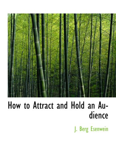 How to Attract and Hold an Audience (9780559737190) by Esenwein, J. Berg