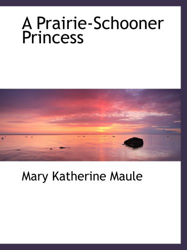 Stock image for A Prairie-Schooner Princess for sale by Revaluation Books