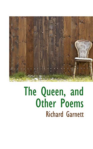 The Queen, and Other Poems (9780559739866) by Garnett, Richard