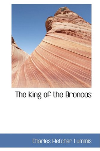 9780559744679: The King of the Broncos