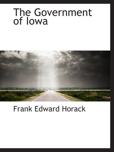 9780559748288: The Government of Iowa