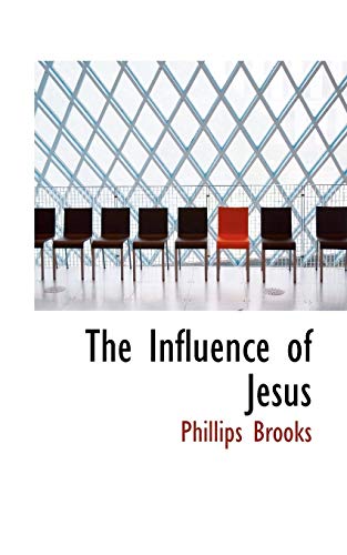 The Influence of Jesus (9780559748622) by Brooks, Phillips