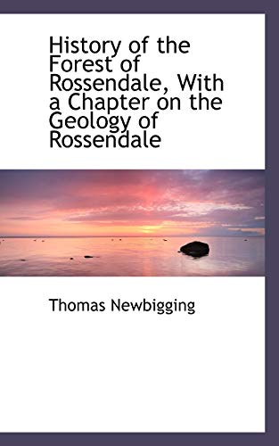 Beispielbild fr History of the Forest of Rossendale, with a Chapter on the Geology of Rossendale zum Verkauf von ThriftBooks-Atlanta
