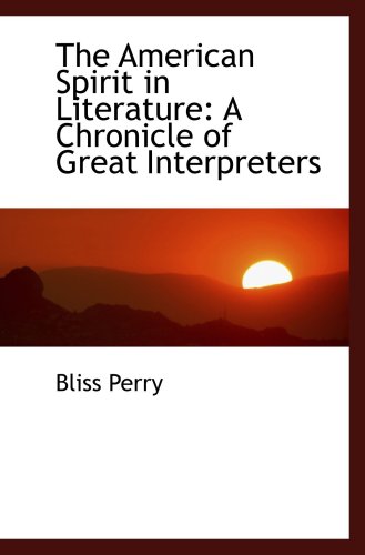 Stock image for The American Spirit in Literature: A Chronicle of Great Interpreters for sale by Revaluation Books