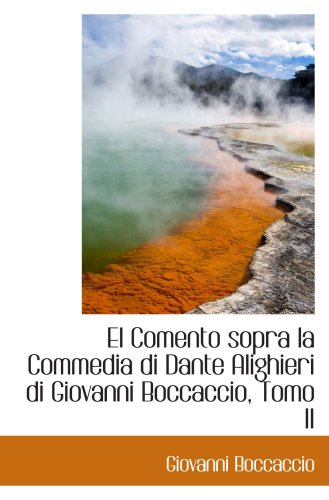 El Comento sopra la Commedia di Dante Alighieri di Giovanni Boccaccio, Tomo II (9780559754517) by Boccaccio, Giovanni
