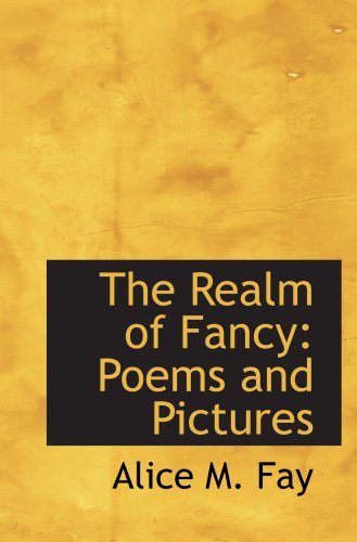 Stock image for The Realm of Fancy: Poems and Pictures for sale by Revaluation Books