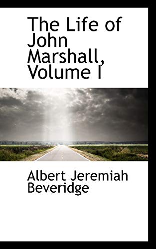 The Life of John Marshall, Volume I - Albert Jeremiah Beveridge