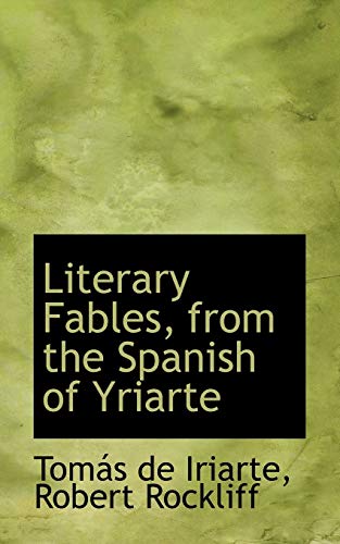 9780559765728: Literary Fables, from the Spanish of Yriarte