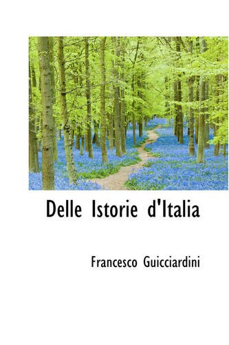 Delle Istorie d'Italia (9780559766046) by Guicciardini, Francesco