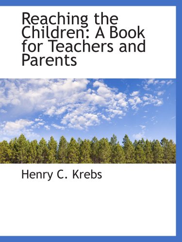 Beispielbild fr Reaching the Children: A Book for Teachers and Parents zum Verkauf von Revaluation Books