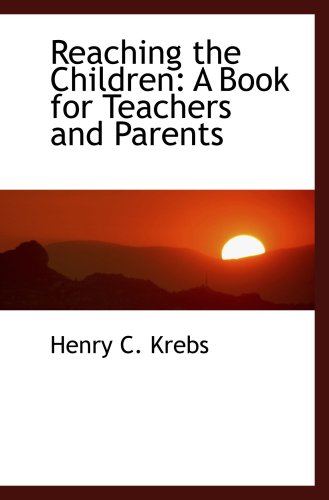 Beispielbild fr Reaching the Children: A Book for Teachers and Parents zum Verkauf von Revaluation Books