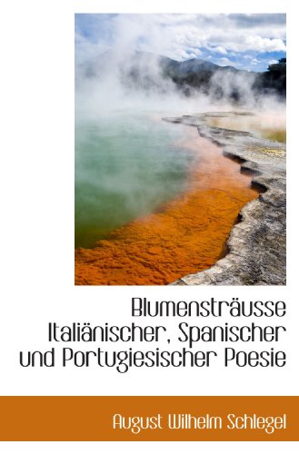 9780559771774: Blumenstrusse Italinischer, Spanischer und Portugiesischer Poesie