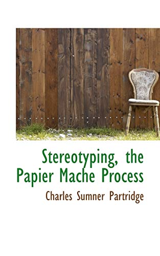 Stock image for Stereotyping, the Papier Mache Process for sale by Phatpocket Limited