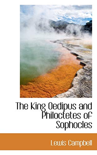 The King Oedipus and Philoctetes of Sophocles (9780559773525) by Campbell, Lewis