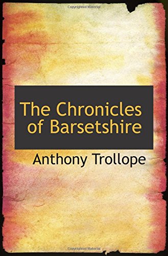 The Chronicles of Barsetshire (9780559778179) by Trollope, Anthony