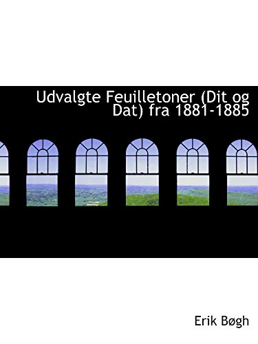 9780559780851: Udvalgte Feuilletoner (Dit og Dat) fra 1881-1885