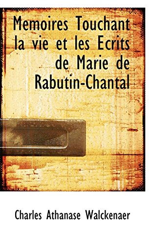 MÃ©moires Touchant la vie et les Ã‰crits de Marie de Rabutin-Chantal (9780559786983) by Walckenaer, Charles Athanase