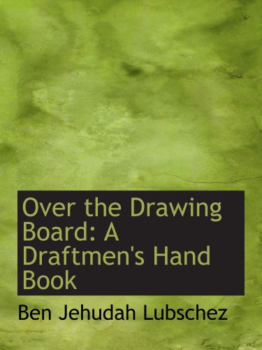 Stock image for Over the Drawing Board: A Draftmen's Hand Book for sale by Revaluation Books