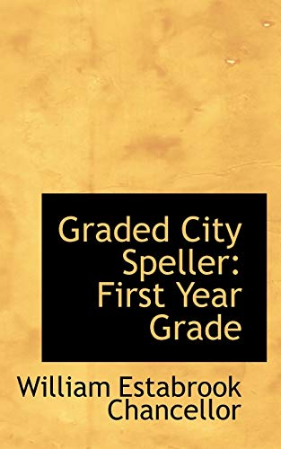 9780559790706: Graded City Speller: First Year Grade
