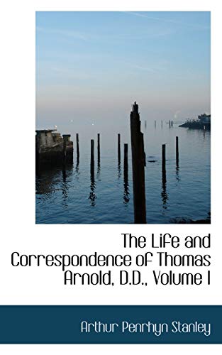 The Life and Correspondence of Thomas Arnold, D.D., Volume I (9780559793424) by Stanley, Arthur Penrhyn