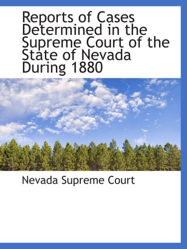 9780559795275: Reports of Cases Determined in the Supreme Court of the State of Nevada During 1880