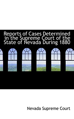 9780559795336: Reports of Cases Determined in the Supreme Court of the State of Nevada During 1880