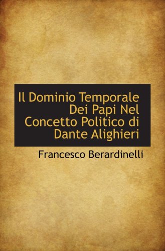 Stock image for Il Dominio Temporale Dei Papi Nel Concetto Politico di Dante Alighieri for sale by Revaluation Books