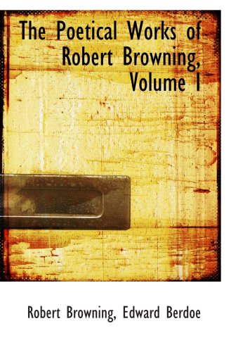Beispielbild fr The Poetical Works of Robert Browning, Volume I zum Verkauf von Revaluation Books