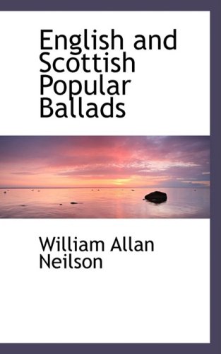 English and Scottish Popular Ballads (9780559802997) by Neilson, William Allan