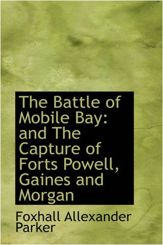 9780559803918: The Battle of Mobile Bay: and The Capture of Forts Powell, Gaines and Morgan