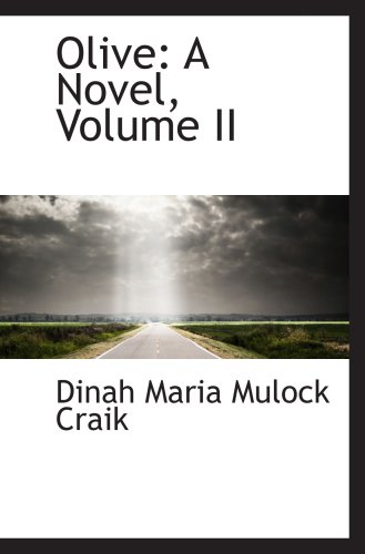 Olive: A Novel, Volume II (9780559810091) by Maria Mulock Craik, Dinah