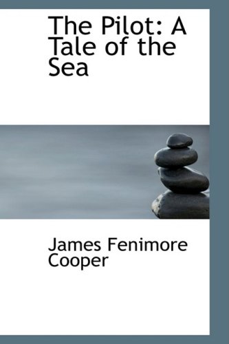 The Pilot: A Tale of the Sea (Hardback) - James Fenimore Cooper