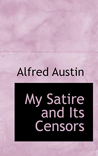 My Satire and Its Censors (9780559812194) by Austin, Alfred