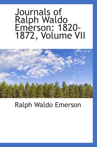 9780559813979: Journals of Ralph Waldo Emerson: 1820-1872, Volume VII