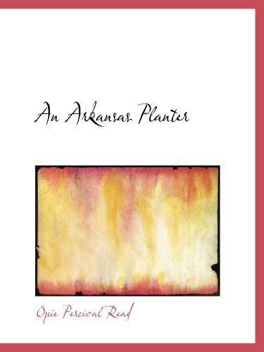 An Arkansas Planter (9780559817861) by Read, Opie Percival