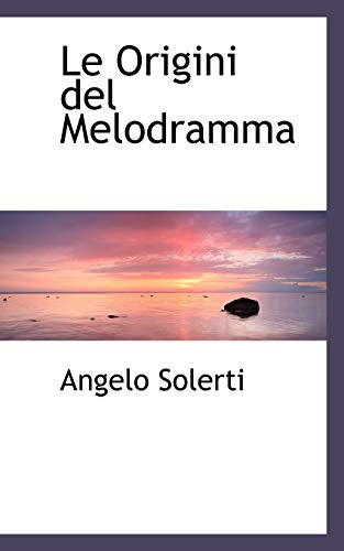 Le Origini del Melodramma (9780559819452) by Solerti, Angelo